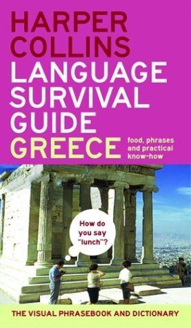 Harpercollins Language Survival Guide: Greece The Visual Phrase Book and Dictionary N/A 9780060579753 Front Cover
