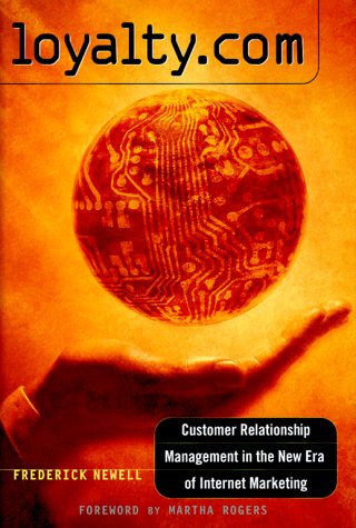 Loyalty.com Customer Relationship Management in the New Era of Marketing  2000 9780071357753 Front Cover