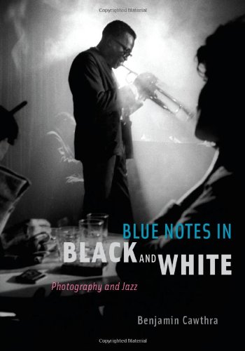 Blue Notes in Black and White Photography and Jazz  2011 9780226098753 Front Cover