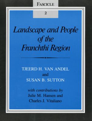 Landscape and People of the Franchthi Region Fascicle 2, Excavations at Franchthi Cave, Greece  2018 9780253319753 Front Cover