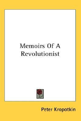 Memoirs of a Revolutionist N/A 9780548116753 Front Cover