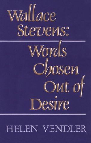 Wallace Stevens Words Chosen Out of Desire  1984 9780674945753 Front Cover