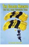 Golden Knights The U. S. Army Parachute Team  2001 9780736807753 Front Cover
