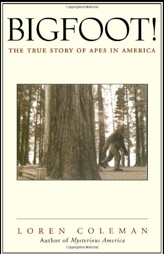 Bigfoot! The True Story of Apes in America  2003 9780743469753 Front Cover