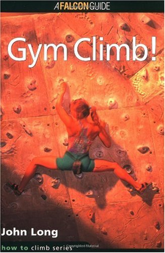 Gym Climb - How to Rock Climb  N/A 9780934641753 Front Cover