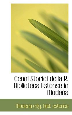 Cenni Storici Della R Biblioteca Estense in Moden  2009 9781110154753 Front Cover
