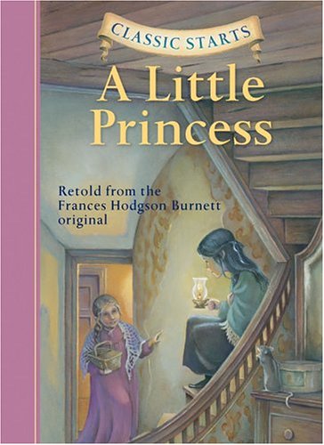 Classic Startsï¿½: a Little Princess   2004 9781402712753 Front Cover
