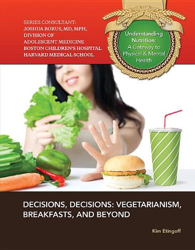 Decisions, Decisions: Vegetarianism, Breakfasts, and Beyond  2013 9781422228753 Front Cover