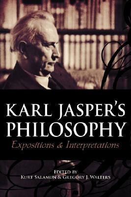 Karl Jaspers's Philosophy Expositions and Interpretations N/A 9781591023753 Front Cover