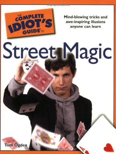 Complete Idiot's Guide to Street Magic   2007 9781592576753 Front Cover