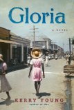 Gloria A Novel N/A 9781620400753 Front Cover