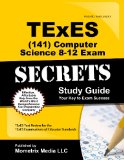 TExES Computer Science 8-12 (141) Secrets Study Guide TExES Test Review for the Texas Examinations of Educator Standards  2015 9781627331753 Front Cover
