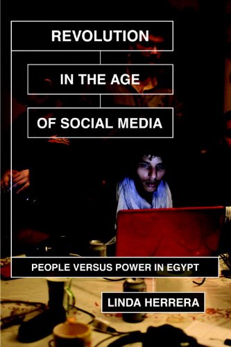 Revolution in the Age of Social Media The Egyptian Popular Insurrection and the Internet  2014 9781781682753 Front Cover