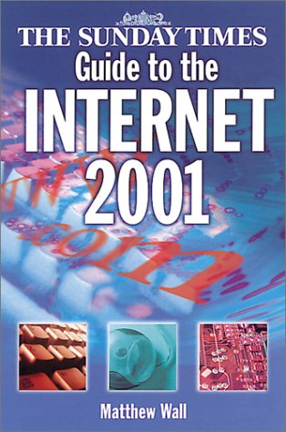 Sunday Times Guide to the Internet 2001   2001 (Revised) 9780007102754 Front Cover