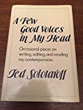 Few Good Voices in My Head : Occasional Pieces on Writing, Editing and Reading My Contemporaries N/A 9780060390754 Front Cover