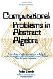 Computational Problems in Abstract Algebra  1970 9780080129754 Front Cover