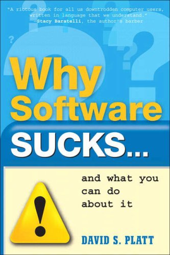 Why Software Sucks... and What You Can Do about It   2007 9780321466754 Front Cover