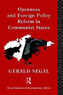 Openness and Foreign Policy Reform in Communist States   1992 9780415082754 Front Cover