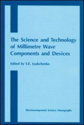Science and Technology of Millimetre Wave Components and Devices   2001 9780415277754 Front Cover