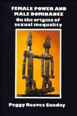 Female Power and Male Dominance On the Origins of Sexual Inequality  1981 9780521280754 Front Cover