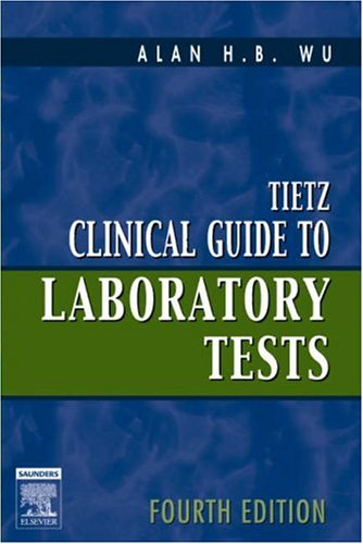 Tietz Clinical Guide to Laboratory Tests  4th 2006 (Revised) 9780721679754 Front Cover