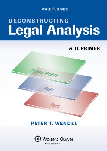 Deconstructing Legal Analysis A 1l Primer  2010 9780735584754 Front Cover