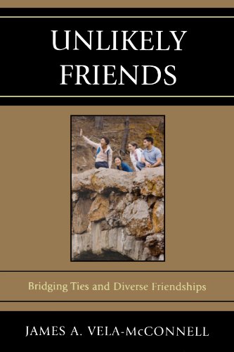 Unlikely Friends Bridging Ties and Diverse Friendships  2011 9780739148754 Front Cover