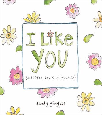I Like You A Little Book of Friendship  2008 9780740773754 Front Cover