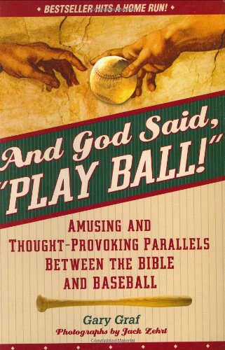 And God Said, Play Ball! Amusing and Thought-Provoking Parallels Between the Bible and Baseball N/A 9780764814754 Front Cover