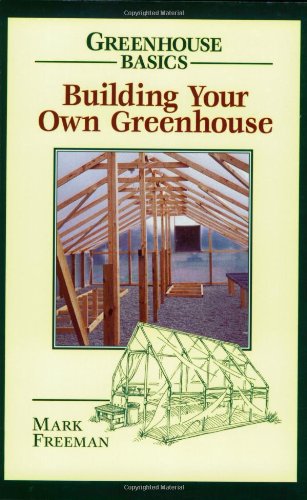 Building Your Own Greenhouse  N/A 9780811727754 Front Cover