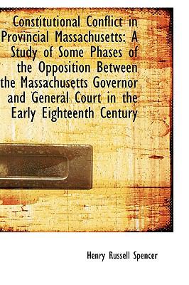 Constitutional Conflict in Provincial Massachusetts:   2009 9781103863754 Front Cover