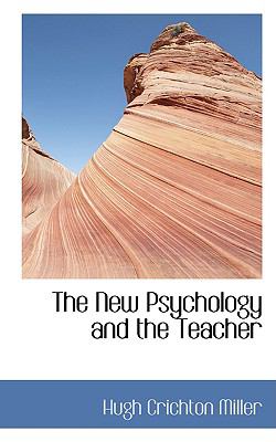 The New Psychology and the Teacher:   2009 9781103917754 Front Cover