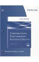 Practice Sets for Hoffman/Raabe/Smith/Maloney's South-Western Federal Taxation 2012: Corporations, Partnerships, Estates and Trusts, 35th  35th 2012 9781111824754 Front Cover