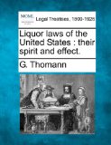 Liquor laws of the United States : their spirit and Effect  N/A 9781240032754 Front Cover