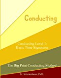 Conducting Level 1: Basic Time Signatures  Large Type  9781491065754 Front Cover