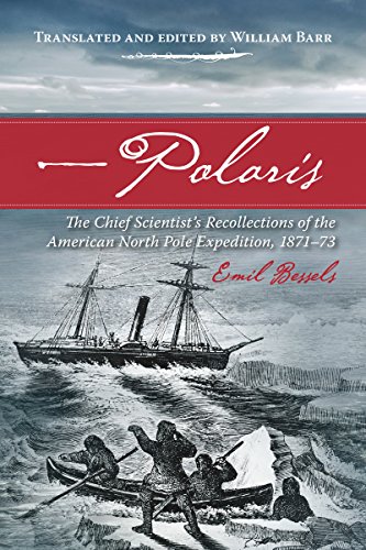 Polaris The Chief Scientist's Recollections of the American North Pole Expedition, 1871-73  2016 9781552388754 Front Cover