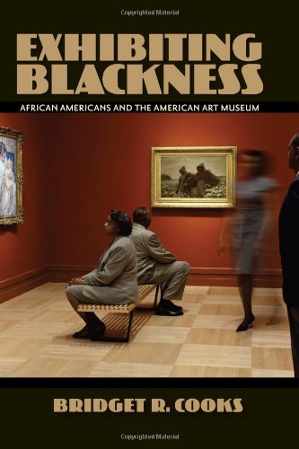 Exhibiting Blackness African Americans and the American Art Museum  2011 9781558498754 Front Cover