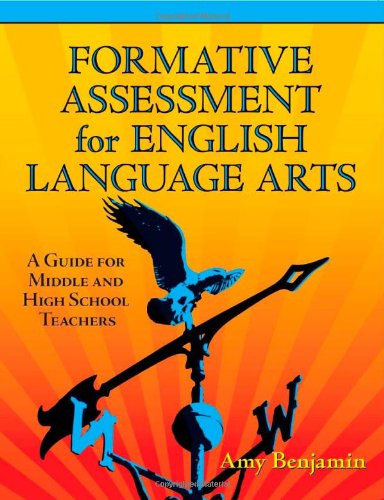Formative Assessment for English Language Arts A Guide for Middle and High School Teachers  2008 9781596670754 Front Cover