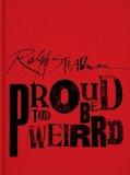 Ralph Steadman: Proud Too Be Weirrd  25th 2013 9781934429754 Front Cover