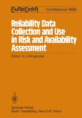 Reliability Data Collection and Use in Risk and Availability Assessment   1986 9783642827754 Front Cover