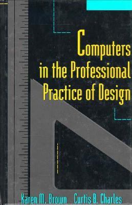Computers in the Professional Practice of Design  N/A 9780070110755 Front Cover