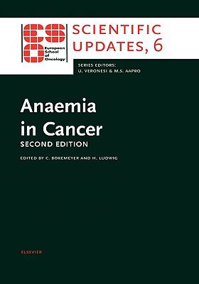 Anaemia in Cancer European School of Oncology Scientific Updates 2nd 2005 (Revised) 9780080445755 Front Cover