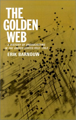 History of Broadcasting in the United States Volume 2: the Golden Web: 1933 To 1953 N/A 9780195004755 Front Cover