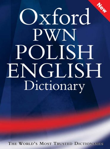 Oxford-PWN Polish-English English-Polish Dictionary   2005 (Revised) 9780198610755 Front Cover