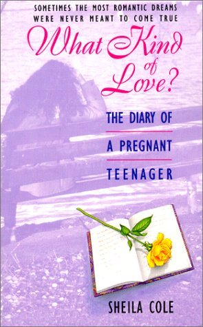 What Kind of Love? The Diary of a Pregnant Teenager N/A 9780380725755 Front Cover