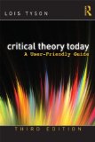 Critical Theory Today A User-Friendly Guide 3rd 2015 (Revised) 9780415506755 Front Cover