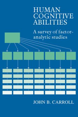 Human Cognitive Abilities A Survey of Factor-Analytic Studies  1993 9780521382755 Front Cover