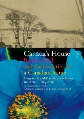 Canada's House Rideau Hall and the Invention of a Canadian Home  2004 9780676976755 Front Cover