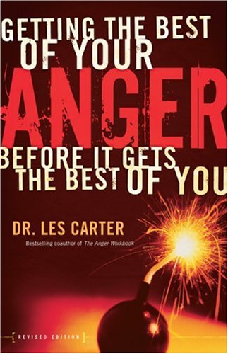 Getting the Best of Your Anger Before It Gets the Best of You  2007 (Revised) 9780800731755 Front Cover