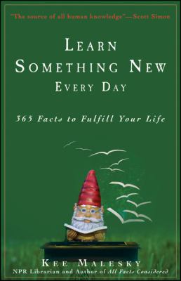 Learn Something New Every Day 365 Facts to Fulfill Your Life  2012 9781118112755 Front Cover
